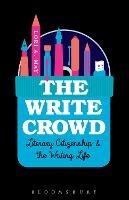 The Write Crowd: Literary Citizenship and the Writing Life - Lori A. May - cover