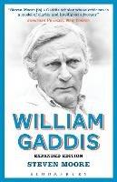 William Gaddis: Expanded Edition - Steven Moore - cover
