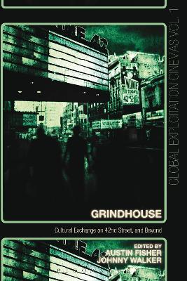 Grindhouse: Cultural Exchange on 42nd Street, and Beyond - cover