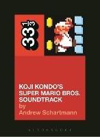 Koji Kondo's Super Mario Bros. Soundtrack - Andrew Schartmann - cover