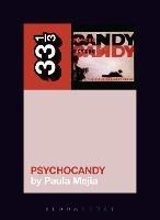 The Jesus and Mary Chain's Psychocandy - Paula Mejia - cover