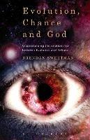 Evolution, Chance, and God: Understanding the Relationship between Evolution and Religion - Brendan Sweetman - cover
