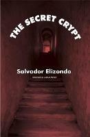 The Secret Crypt - Salvador Elizondo - cover