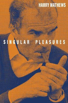 Singular Pleasures - Harry Mathews - cover