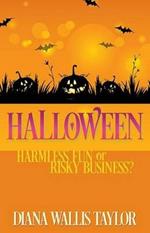 Halloween: Harmless Fun or Risky Business?