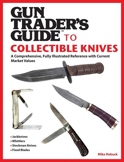 Gun Trader's Guide to Collectible Knives