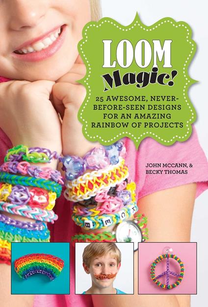 Loom Magic! - John McCann,Becky Thomas - ebook