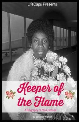 Keeper of the Flame: A Biography of Nina Simone - Jennifer Warner - cover