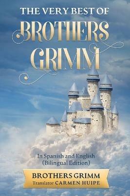 The Very Best of Brothers Grimm In Spanish and English (Translated) - Brothers Grimm - cover