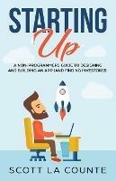 Starting Up: A Non-Programmers Guide to Building a IT / Tech Company