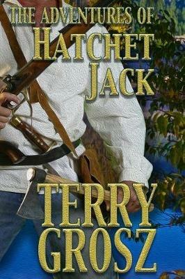 The Adventures of Hatchet Jack - Terry Grosz - cover