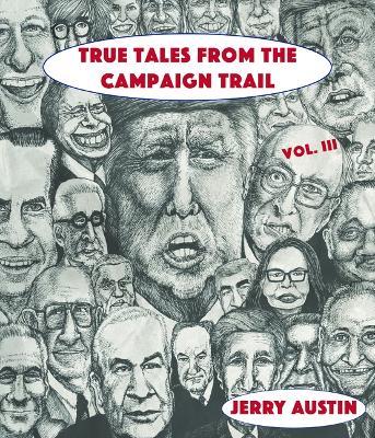 True Tales from the Campaign Trail, Vol. 3 - Jerry Austin - cover