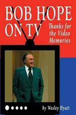 Bob Hope on TV: Thanks for the Video Memories