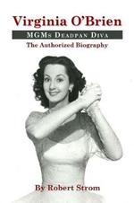Virginia O'Brien: Mgm's Deadpan Diva