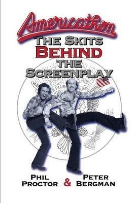 Americathon: The Skits Behind the Screenplay - Phil Proctor,Peter Bergman - cover