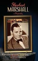 Herbert Marshall: A Biography (hardback) - Scott O'Brien - cover