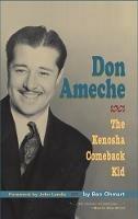 Don Ameche: The Kenosha Comeback Kid (hardback) - Ben Ohmart - cover