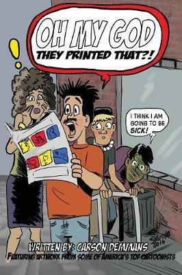 Oh My God They Printed That!? - Carson Demmans - cover