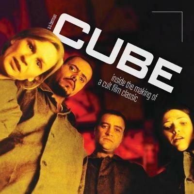 Cube: Inside the Making of a Cult Film Classic - A S Berman - cover