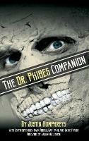 The Dr Phibes Companion: The Morbidly Romantic History of the Classic - Justin Humphreys - cover