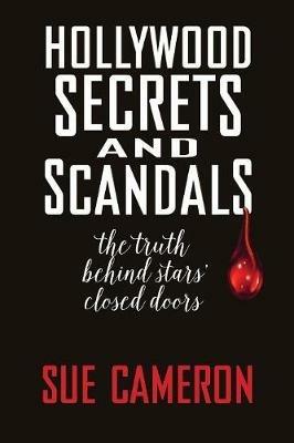 Hollywood Secrets and Scandals - Sue Cameron - cover