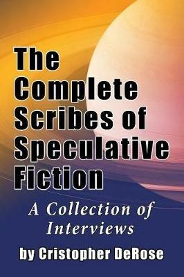 The Complete Scribes of Speculative Fiction - Cristopher DeRose - cover