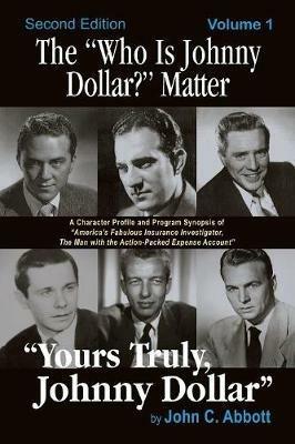 The Who Is Johnny Dollar? Matter Volume 1 (2nd Edition) - John C Abbott - cover