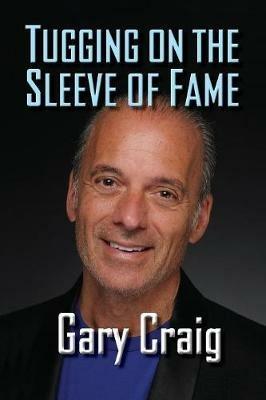 Tugging on the Sleeve of Fame - Gary Craig - cover