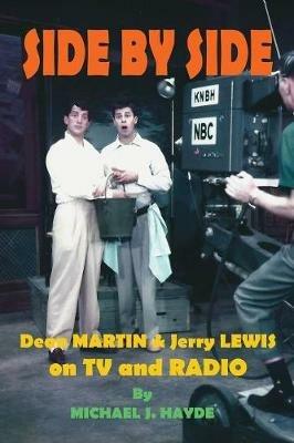 Side By Side: Dean Martin & Jerry Lewis On TV and Radio - Michael J Hayde - cover