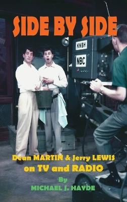 Side By Side: Dean Martin & Jerry Lewis On TV and Radio (hardback) - Michael J Hayde - cover