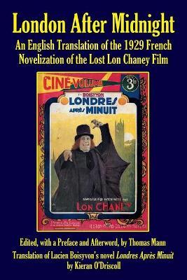 London After Midnight: An English Translation of the 1929 French Novelization of the Lost Lon Chaney Film - Thomas Mann - cover