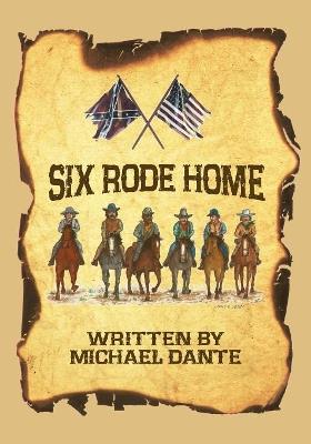 Six Rode Home - Michael Dante - cover