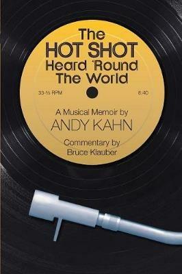 The Hot Shot Heard 'round the World - Andy Kahn - cover