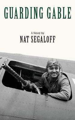 Guarding Gable (hardback) - Nat Segaloff - cover