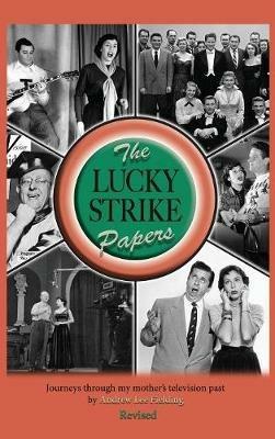 The Lucky Strike Papers: Journeys Through My Mother's Television Past (revised edition) (hardback) - Andrew Lee Fielding - cover