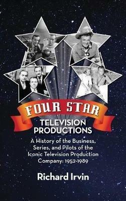 Four Star Television Productions (hardback) - Richard Irvin - cover