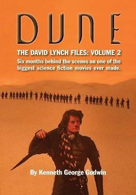 Dune, The David Lynch Files: Volume 2: Six months behind the scenes on one of the biggest science ?ction movies ever made. - Kenneth George Godwin - cover