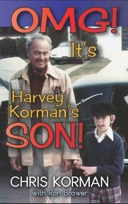 OMG! It's Harvey Korman's Son! (hardback) - Chris Korman - cover