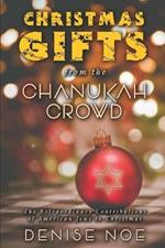 Christmas Gifts from the Chanukah Crowd: The Extraordinary Contributions of American Jews to Christmas