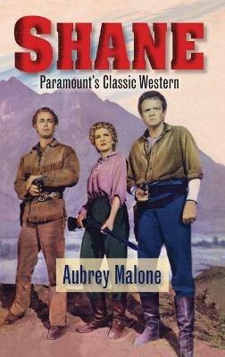 Shane - Paramount's Classic Western (hardback) - Aubrey Malone - cover