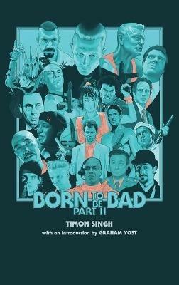 Born to Be Bad, Part II (hardback) - Timon Singh - cover
