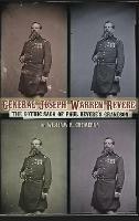 General Joseph Warren Revere (hardback): The Gothic Saga of Paul Revere's Grandson - William R Chemerka - cover