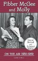 Fibber McGee and Molly On the Air 1935-1959 - Second Revised and Enlarged Edition (hardback) - Clair Schulz - cover