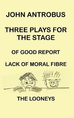 John Antrobus - Three Plays for the Stage (hardback) - John Antrobus - cover