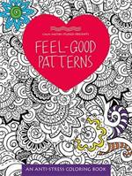 Feel-Good Patterns: An Anti-Stress Coloring Book