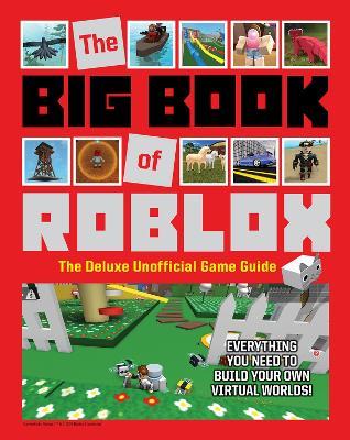 The Big Book of Roblox: The Deluxe Unofficial Game Guide - Triumph Books - cover