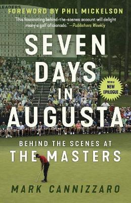 Seven Days in Augusta: Behind the Scenes At the Masters - Mark Cannizzaro - cover