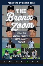 The Bronx Zoom: Inside the New York Yankees' Most Bizarre Season