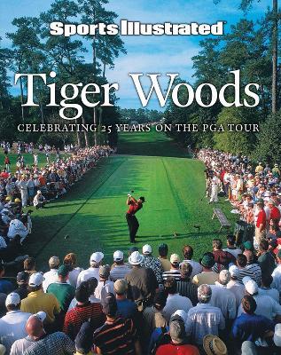 Sports Illustrated Tiger Woods: 25 Years on the PGA Tour - The Editors of Sports Illustrated Kids - cover