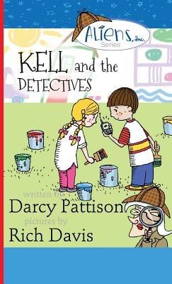 Kell and the Detectives - Darcy Pattison - cover